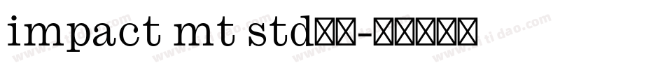 impact mt std粗体字体转换